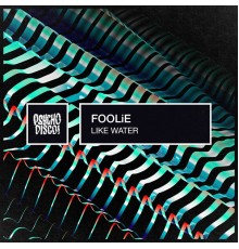 Foolie - Like Water