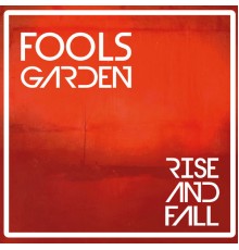 Fools Garden - Rise and Fall