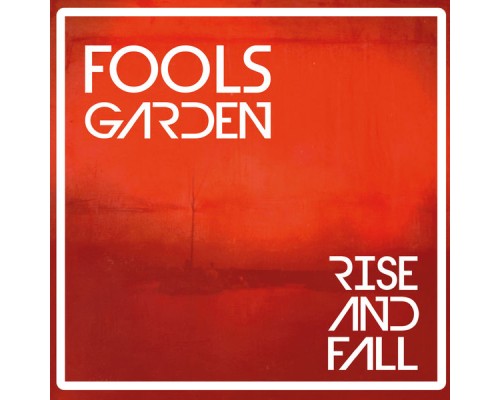 Fools Garden - Rise and Fall