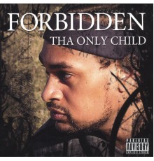 Forbidden - Tha Only Child