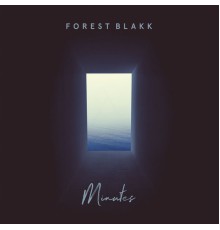 Forest Blakk - Minutes