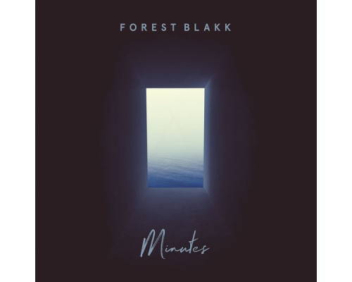 Forest Blakk - Minutes