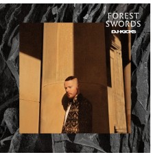 Forest Swords - DJ-Kicks