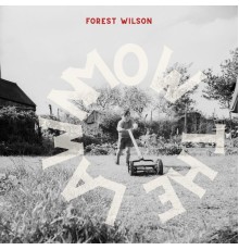 Forest Wilson - Mow the Lawn