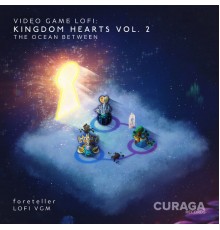 Foreteller and LoFi VGM - Video Game LoFi: KINGDOM HEARTS Vol. 2 - The Ocean Between