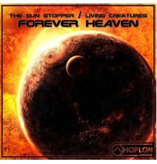Forever Heaven - The Sun Stopper / Living Creatures