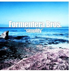 Formentera Bros. - Simplify