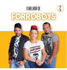 Forró Boys - O Melhor de Forró Boys, Vol. 2