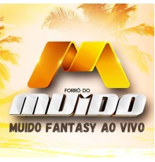 Forró do  Muido - Muido Fantasy (Ao Vivo)