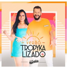 Forrozão Tropykália - Verão Tropykalizado