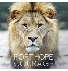 Fort Hope - Courage