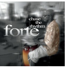 Forte - Chase the Rhythm