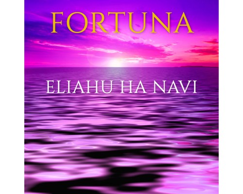 Fortuna - Eliahu Ha Navi