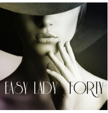 Forty - Easy Lady