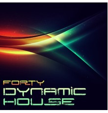 Forty - Dynamic House