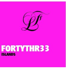 FortyThr33 - Islands