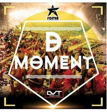 Foster, LVT Productions - D Moment