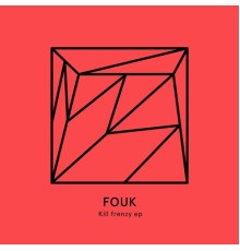 Fouk - Kill Frenzy EP