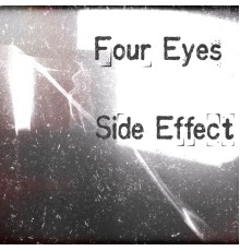 Four Eyes - Side Effect