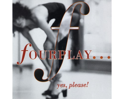 Fourplay - ...Yes, Please!