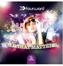 Fourward - All That Matters