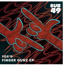 Fox'd - Finger Gunz (Original Mix)