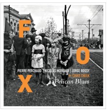 Fox, Chris Cheek - Pelican Blues