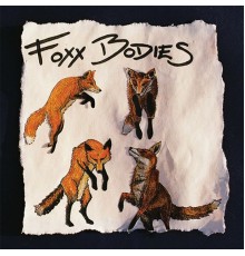 Foxx Bodies - Foxx Bodies