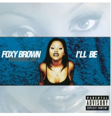 Foxy Brown - I'll Be