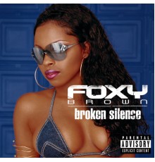 Foxy Brown - Broken Silence