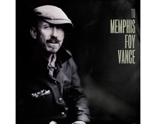 Foy Vance - To Memphis