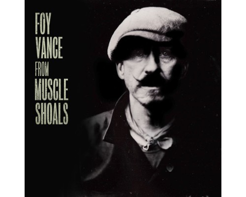 Foy Vance - From Muscle Shoals