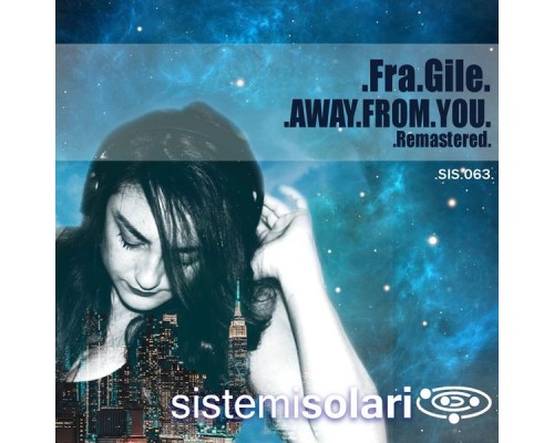 Fra.Gile - Away From You (Remastered) Fra.Gile - Away From You (Remastered)