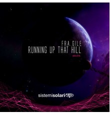 Fra.Gile - Running Up That Hill