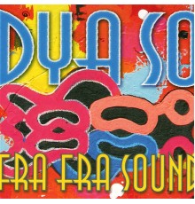 Fra Fra Sound - Dya So