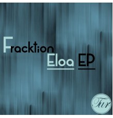 Fracktion - Eloa EP (Original Mix)