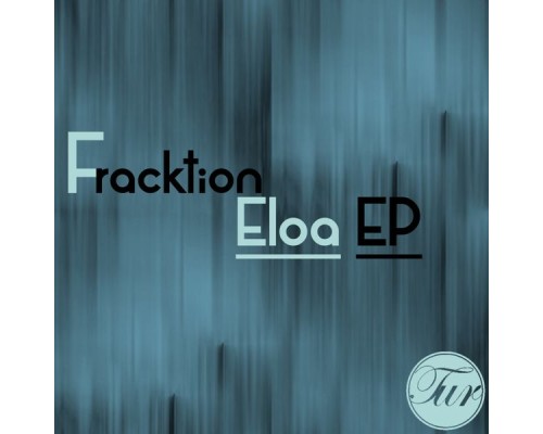 Fracktion - Eloa EP (Original Mix)