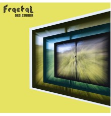 Fractal - Des/Cubrir