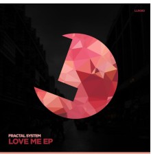 Fractal System - Love Me EP