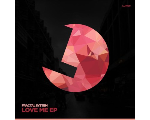 Fractal System - Love Me EP