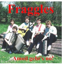 Fraggles - Amoil geht's no!