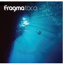 Fragma - Toca  (20th Anniversary Edition)