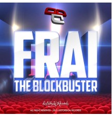 Frai - The Blockbuster (Original Mix)