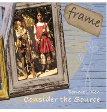 Frame - Consider the Source