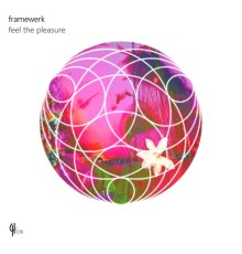 Framewerk - Feel The Pleasure