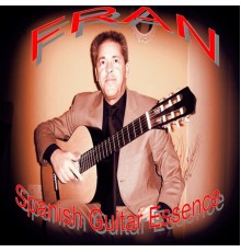 Fran - Spanish Guitar Essence