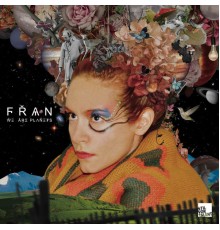 Fran - We Are Planets