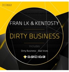 Fran Lk, Kentosty - Dirty Business