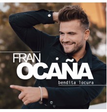 Fran Ocaña - Bendita Locura