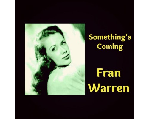 Fran Warren - Something's Coming Fran Warren - Something's Coming